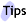 Tips